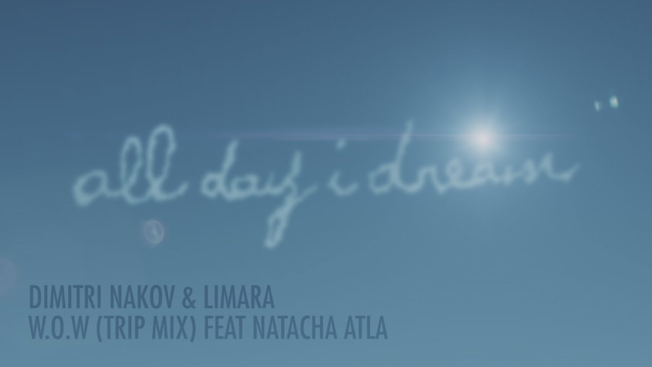 Dimitri Nakov & Limara - W. O. W. (Trip Mix) ft. Natacha Atla