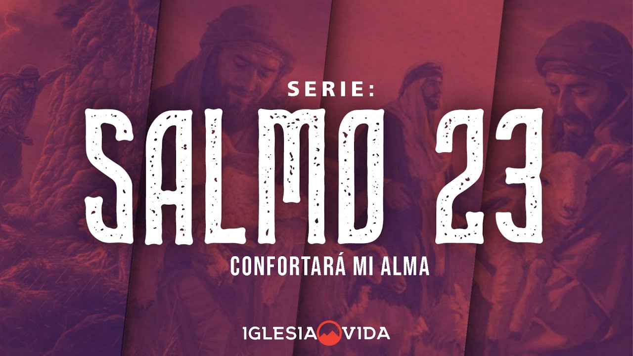 Serie: Salmo 23 - Confortará mi alma // Pastor Sebastián Suárez - Iglesia Vida