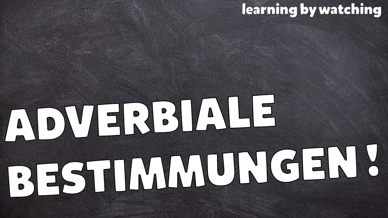 Adverbiale Bestimmungen in Deutsch erklärt !