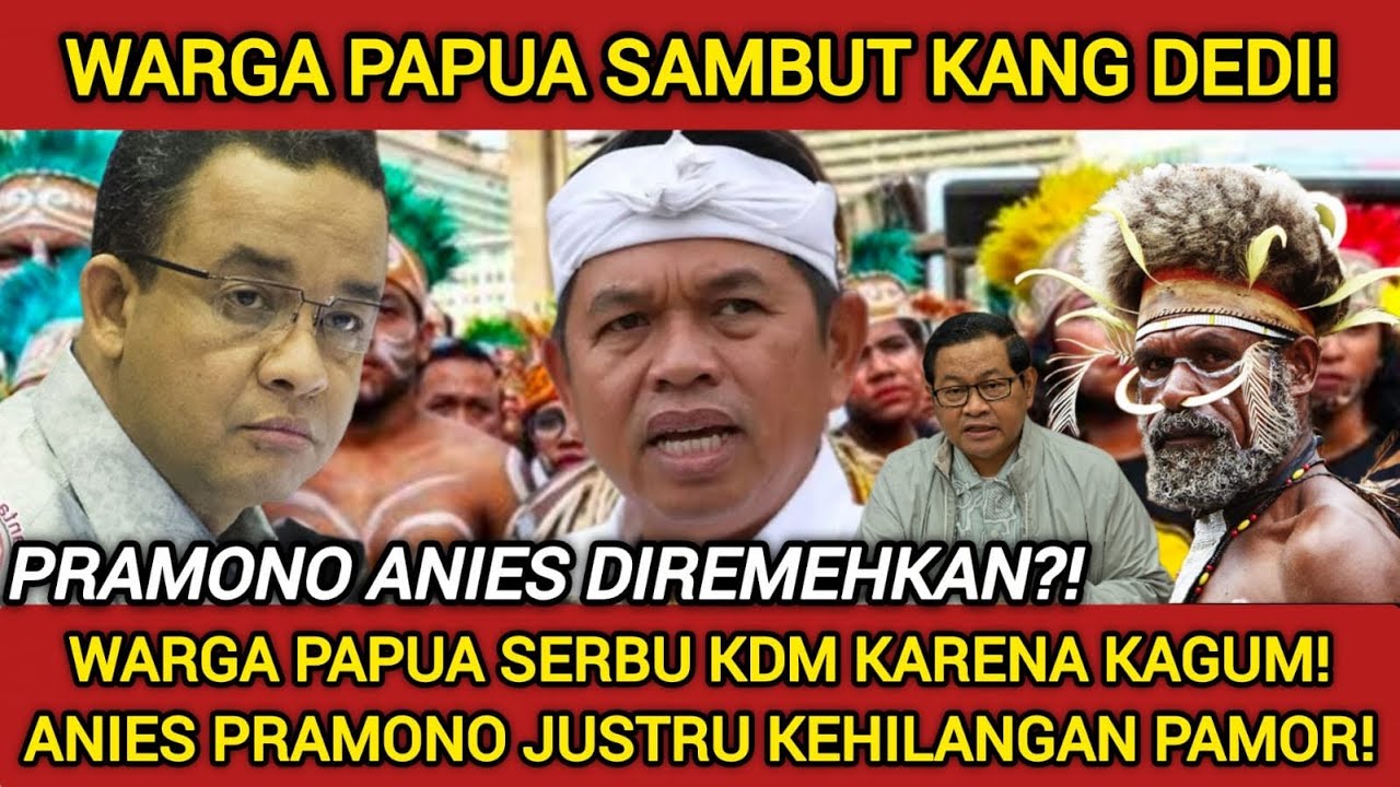 ANIS BASWEDAN NANGIS⁉️WARGA PAPUA DAN GERUDUK KDM DORONG JADI PRESIDEN SELANJUTNYA?! PRAMONO NYESAL?