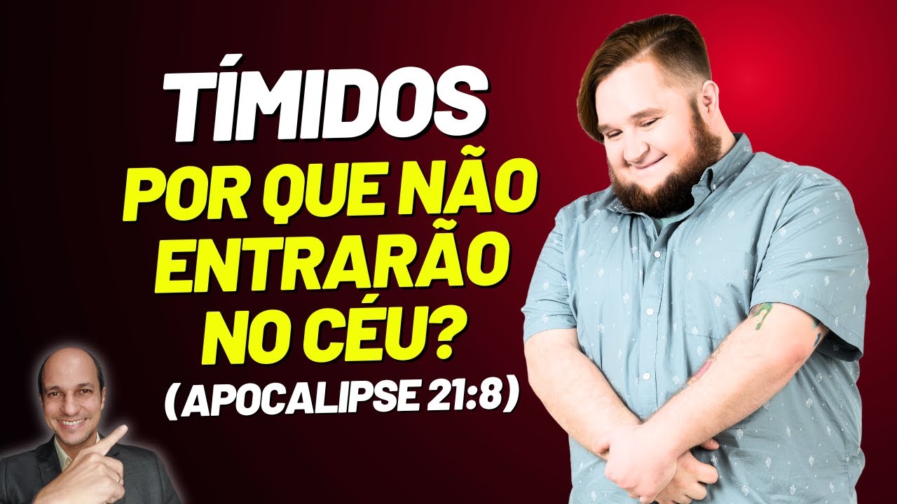 VOCÊ É TÍMIDO? CUIDADO, DEUS NÃO GOSTA DE TIMIDEZ!