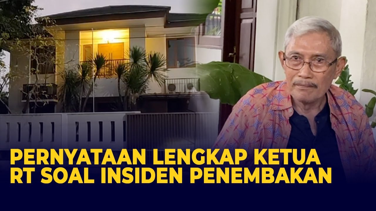 [FULL] Pernyataan Lengkap Ketua RT soal Insiden Penembakan Tewaskan Brigadir J di Rumah Ferdy Sambo