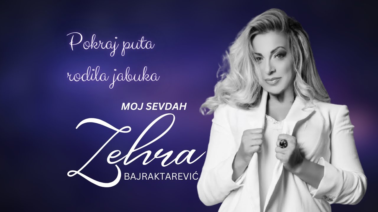 Zehra Bajraktarevic - Pokraj puta rodila jabuka