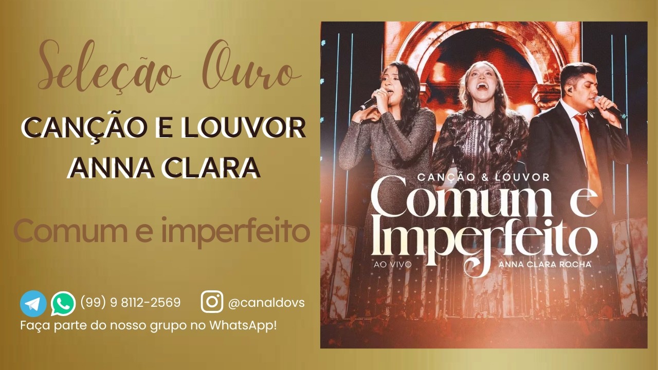 Canção & Louvor, Anna Clara - Comum e imperfeito - (VS e MULTITRACK)