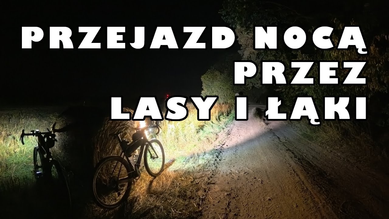 Nocny przejazd gravelem przez lasy, pola i łąki