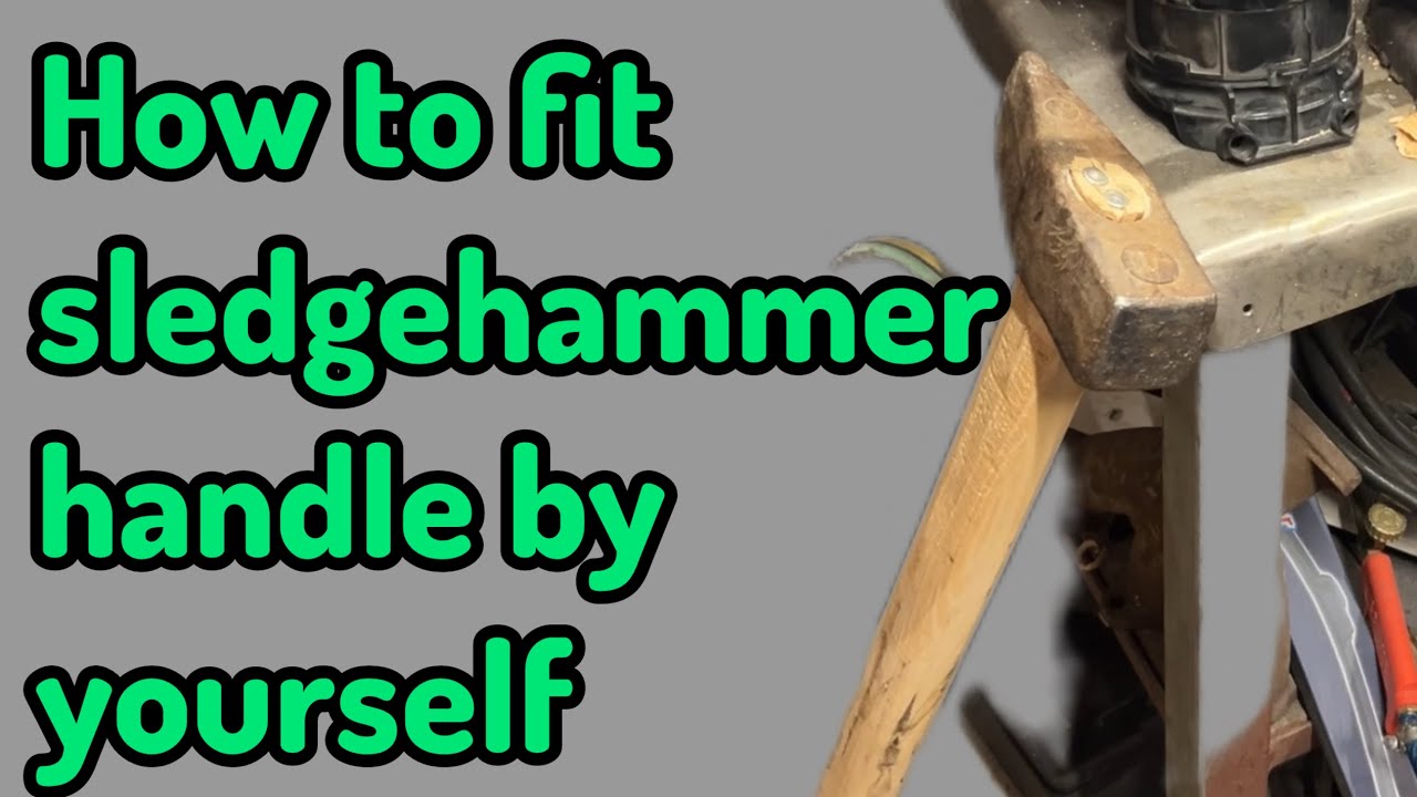 How to fit DIY Sledge Hammer Handle 