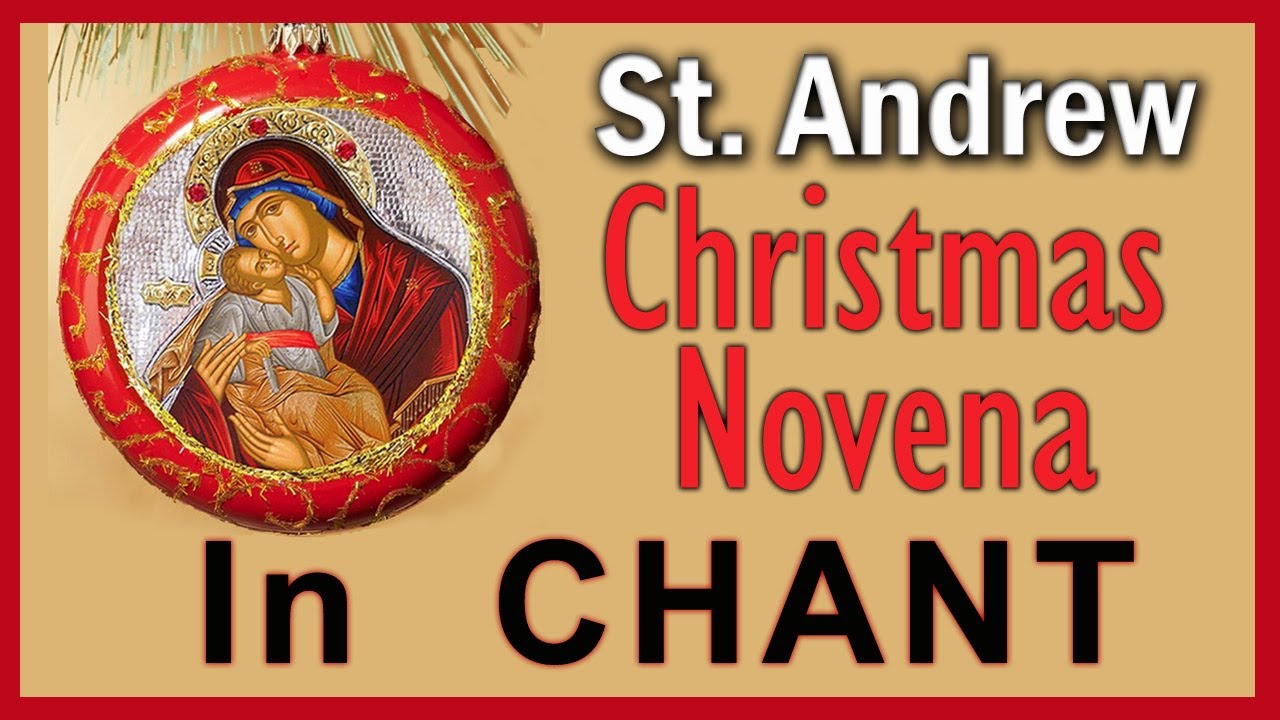 Saint Andrew Christmas Novena in CHANT, Daily Advent Prayer from Nov 30 - Dec 25