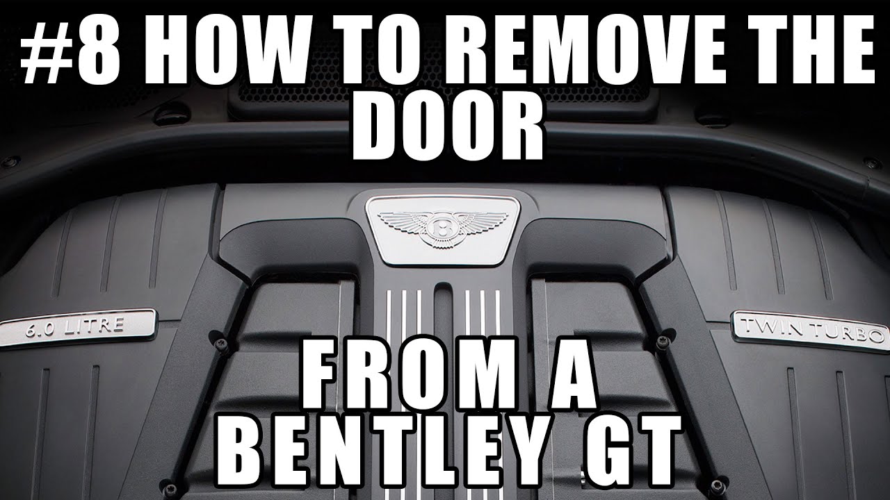 #8 How to Remove the Door From Bentley GT