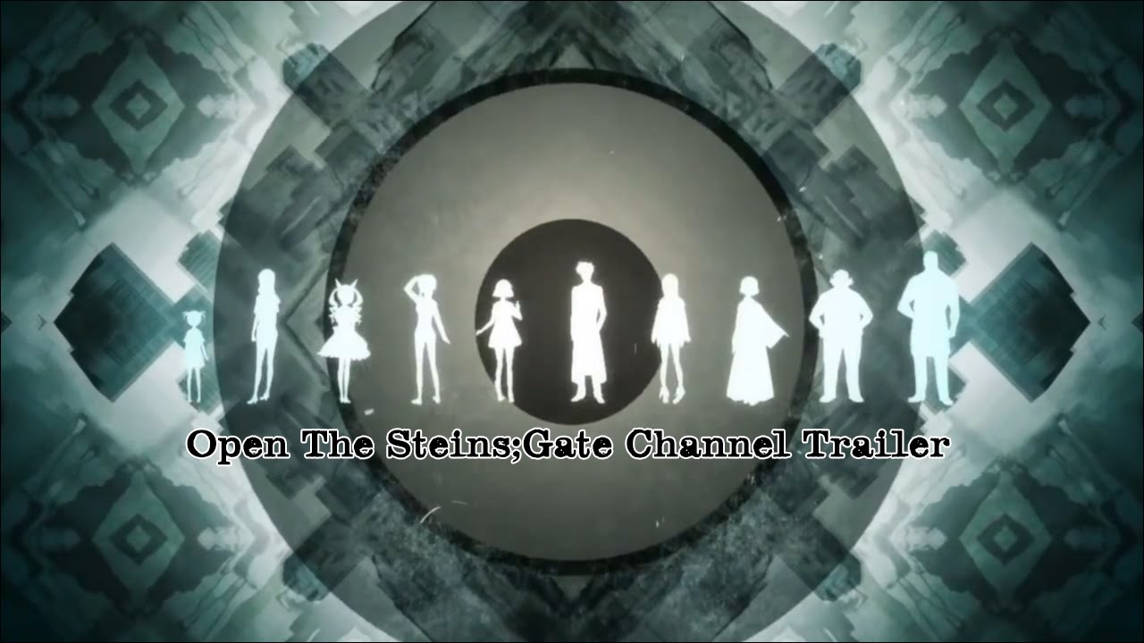 Open The Steins;Gate - Channel Trailer