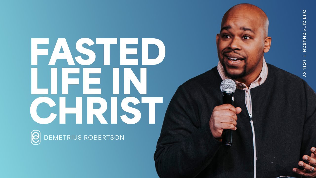 Fasted Life In Christ