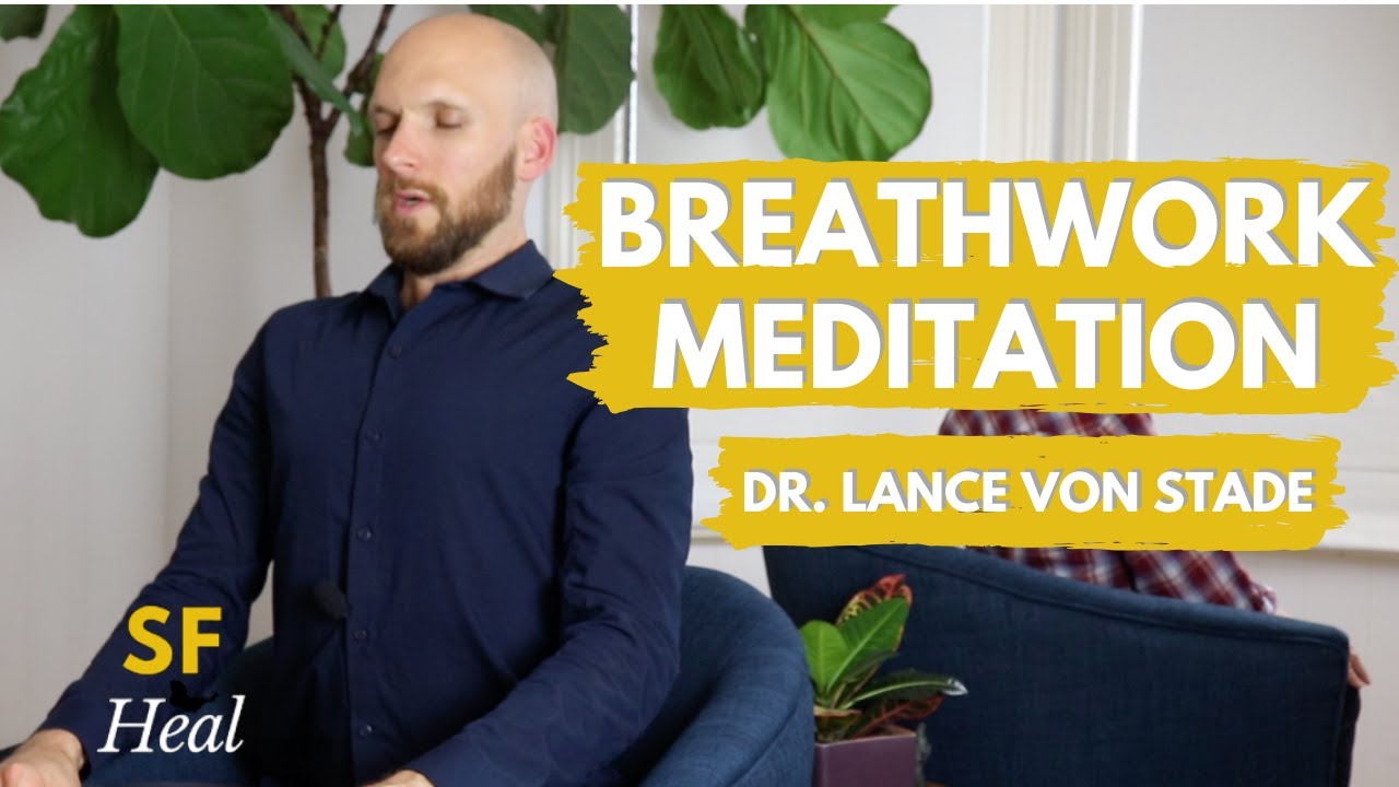 Breathwork Meditation During Shelter-In-Place With Dr. Lance von Stade