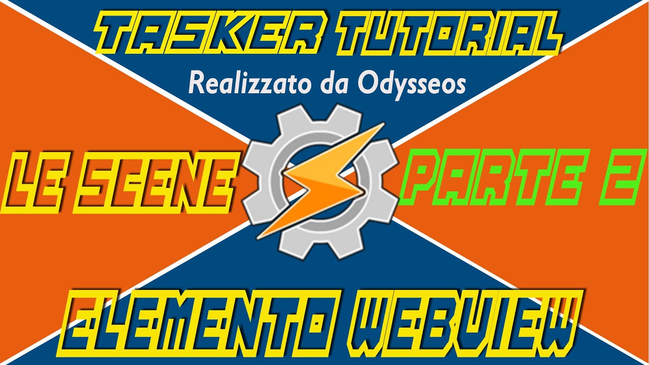 Le Scene parte 2: Realizzare nuovi elementi di Tasker tramite l'uso di Webview