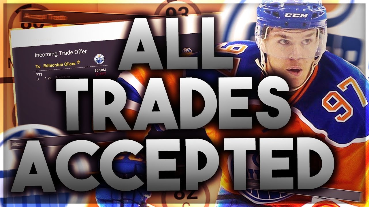 ACCEPTING ALL TRADES WITH THE EDMONTON OILERS! (NHL 17 FRANCHISE MODE CHALLENGE)