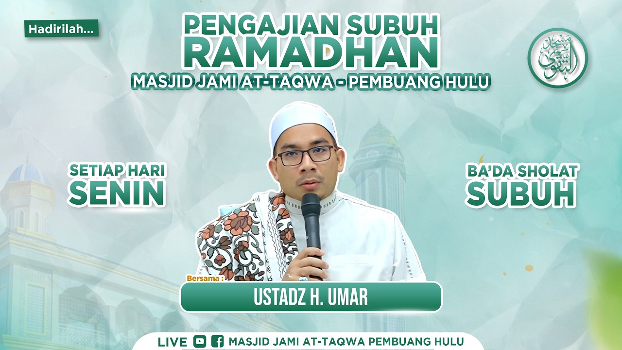 🔴[LIVE] Pengajian Subuh Ramadhan 1447 H Bersama Al Ustadz H. Umar