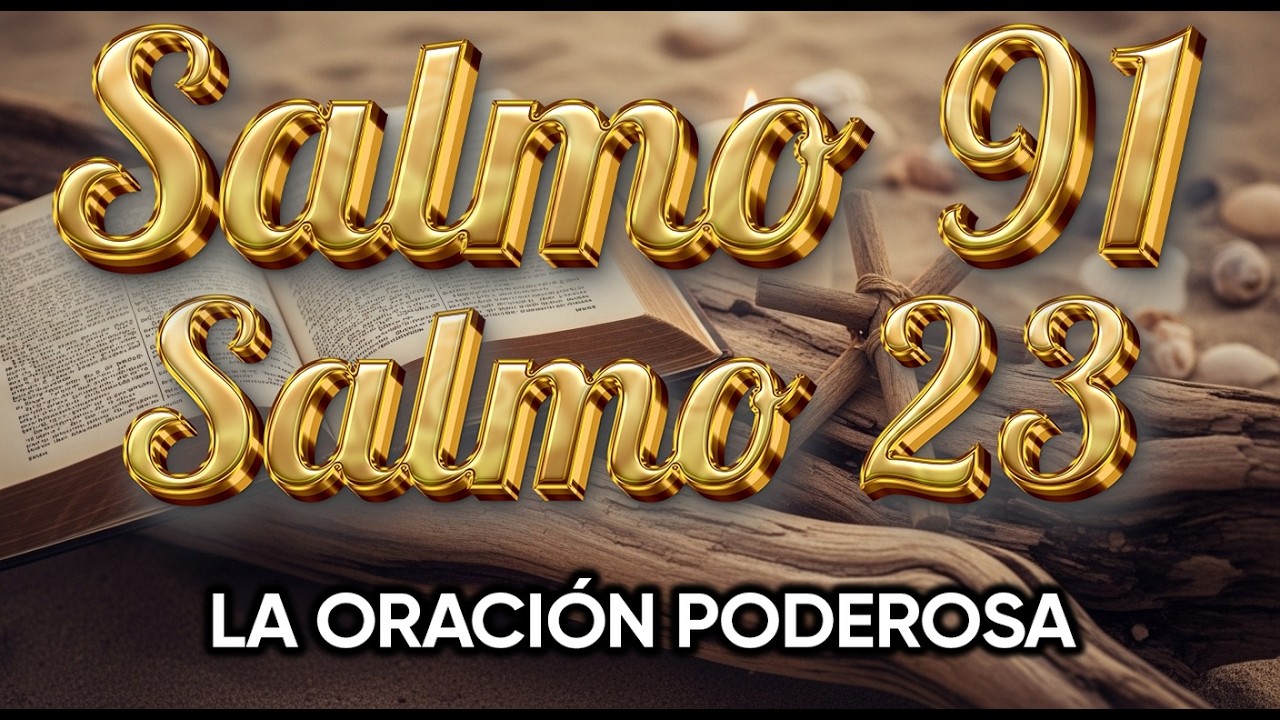 ORACIÓN del DÍA 14 de MARZO - SALMO 91 y SALMO 23 -Las dos ORACIONES MÁS PODEROSAS de la BIBLIA