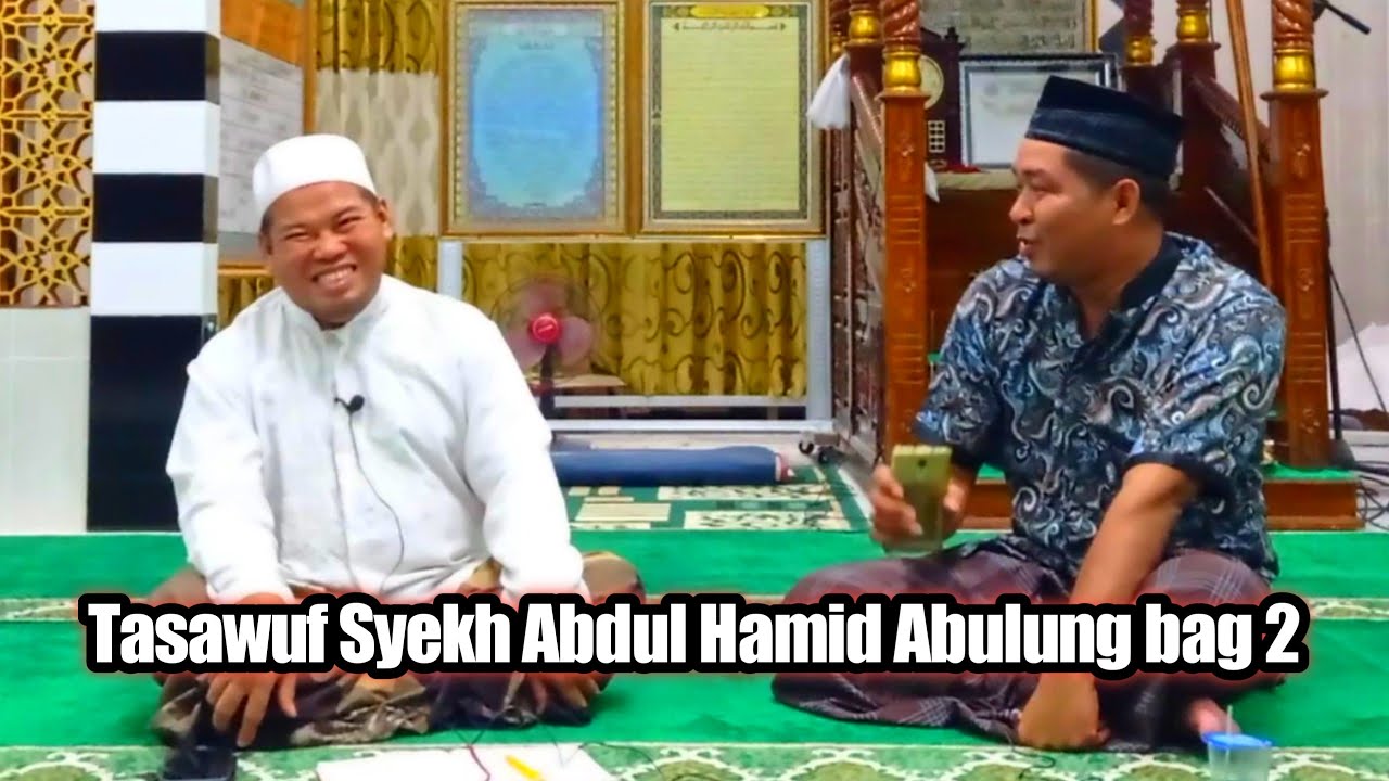 tasawuf Syekh Abdul Hamid Abulung bag2 || Datu Abulung