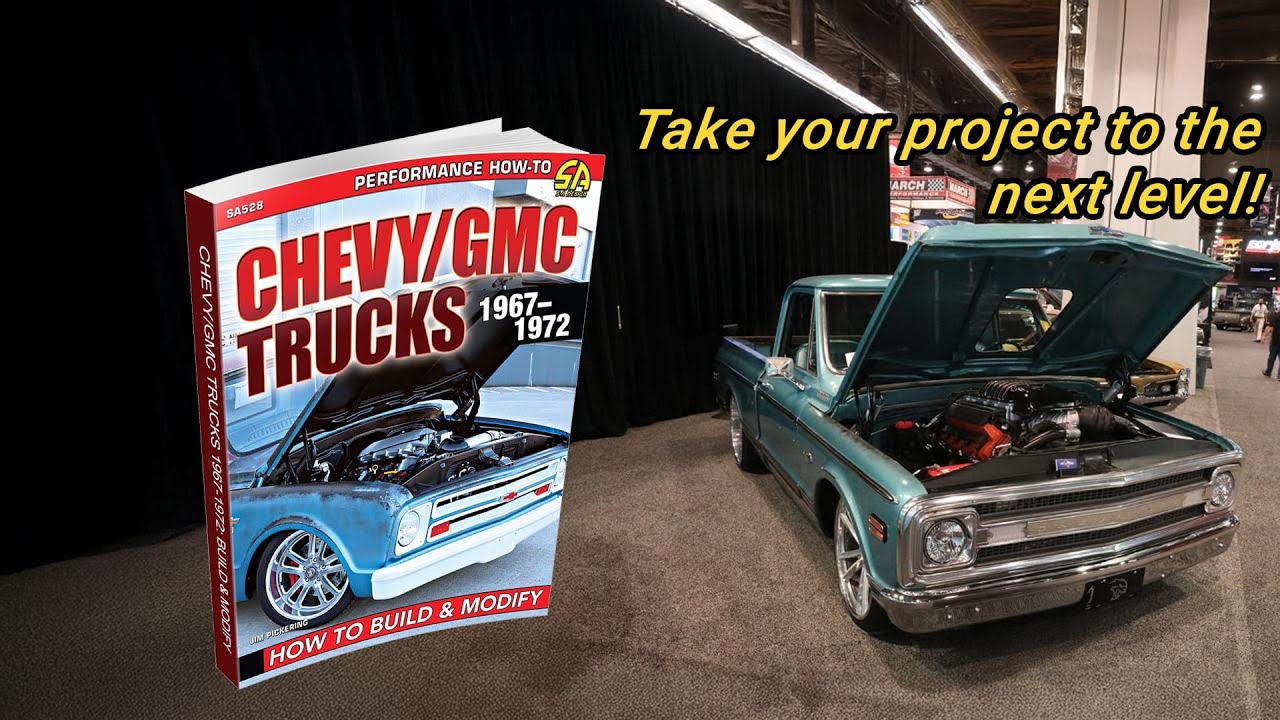 Chevy/GMC Trucks 1967-1972: How to Build & Modify
