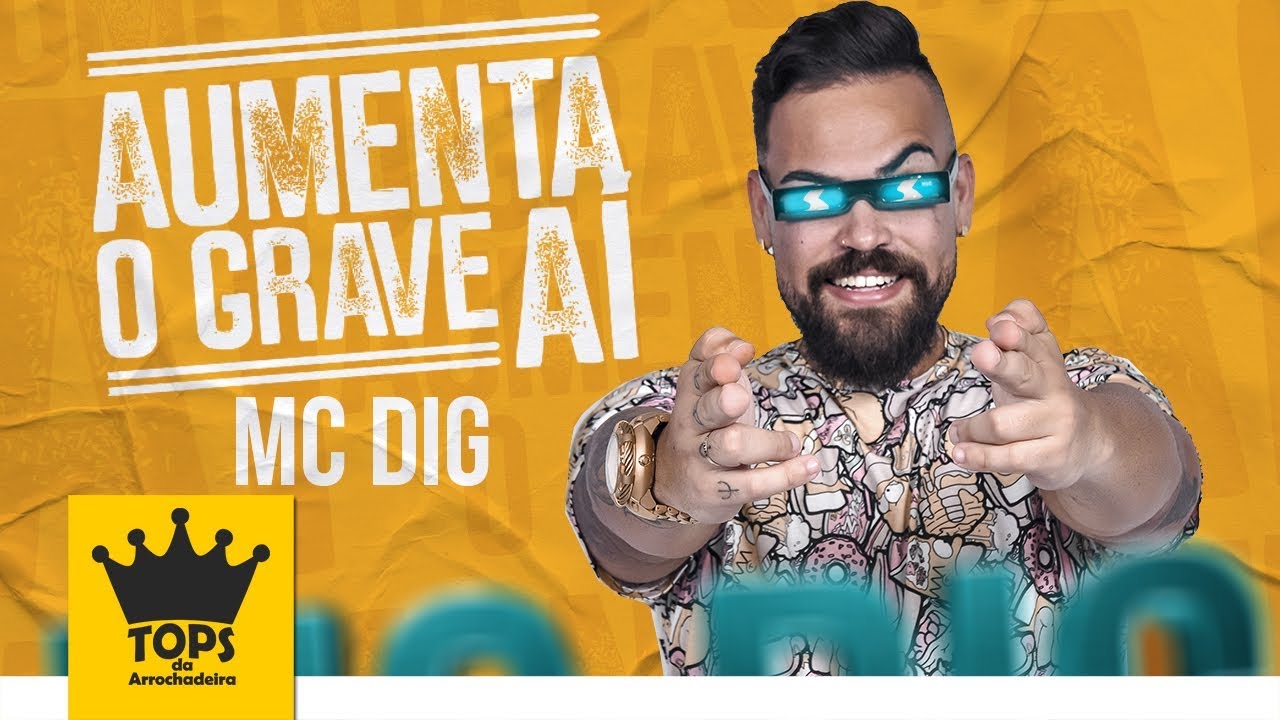 Mc Dig - Ô Maluca Aumenta o Grave Aí - EP Verão 2020 (Tops da Arrochadeira)