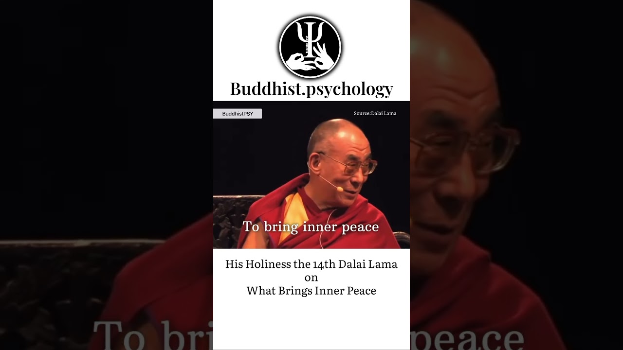 What Brings Inner Peace #buddhistpsychology #dalailama #motivation #peace #love #innerpeace