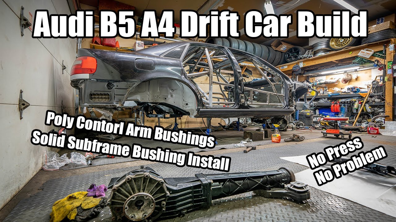 Installing Solid Subframe Bushings and Poly Control Arm Bushings! Part 5: B5 A4 Drift Build