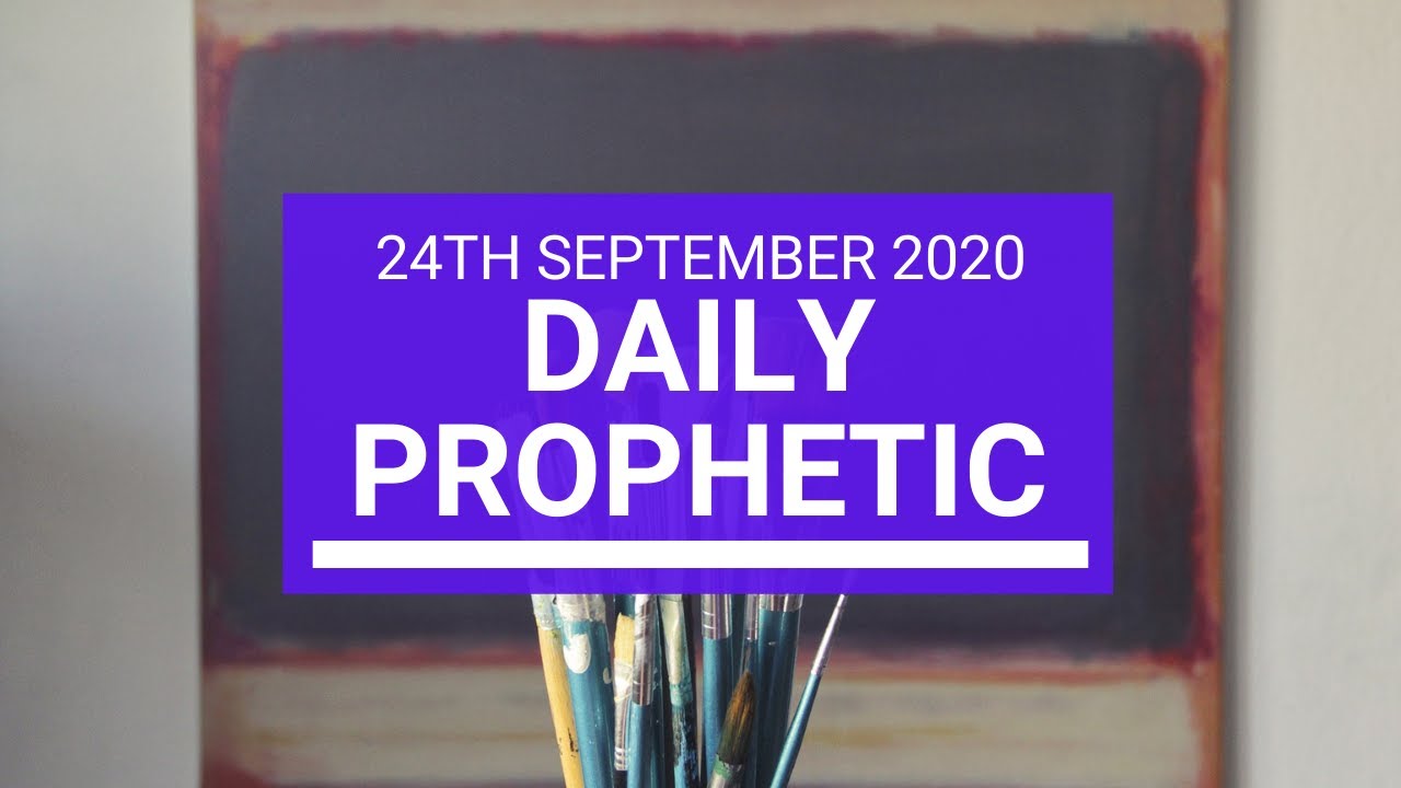 Daily Prophetic 24 September 2020 4 of 8 Daily Prophetic Word