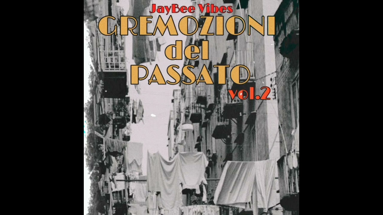 GREMOZIONI del PASSATO Vol.2 -  [Full Tape] Prod. JayBee Vibes