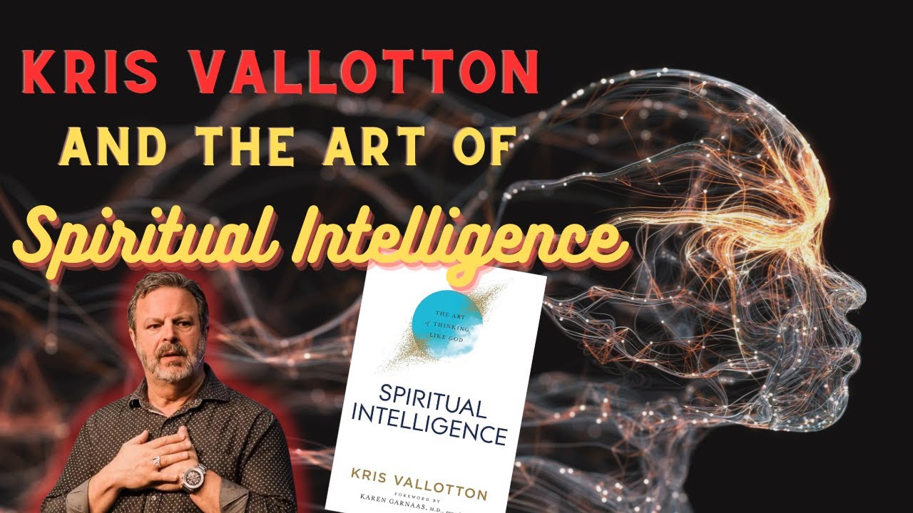 Kris Vallotton and the Art of Spiritual Intelligence