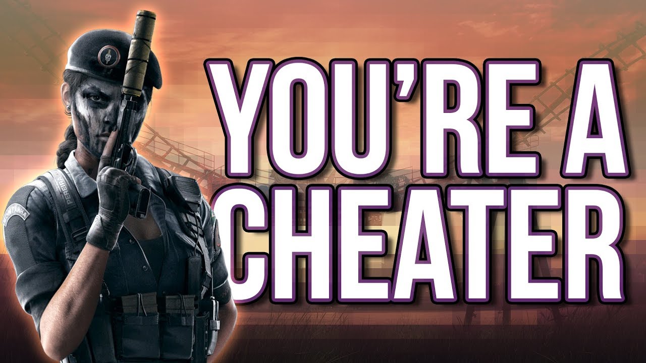 You're a Cheater! | Rainbow Six Siege