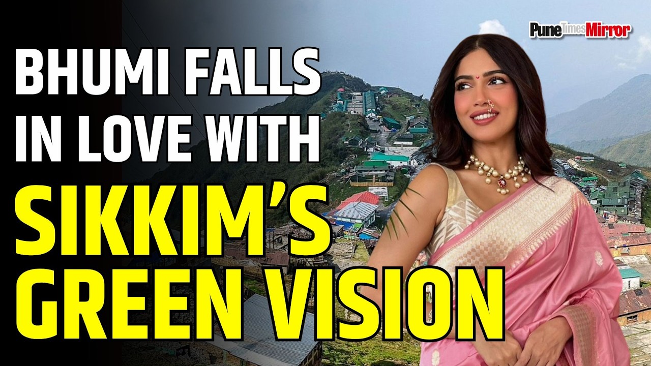 Sikkim Tourism  | Deeply Resonated With Sikkim's 'Green First' Vision | Pune Mirror