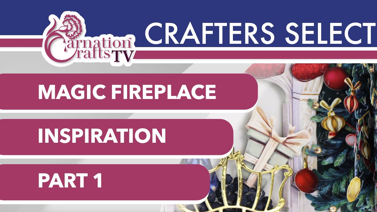Carnation Crafts TV - Magic Fireplace
