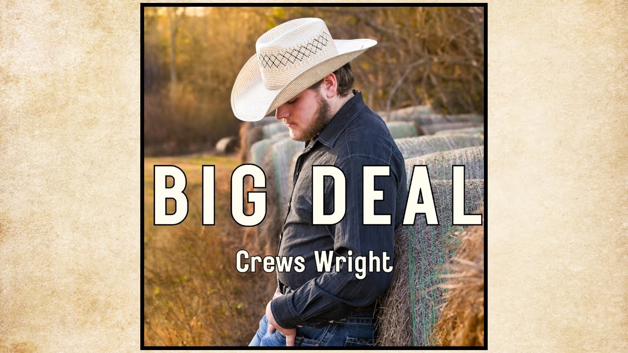 Crews Wright - BIG DEAL (Official Music Video)