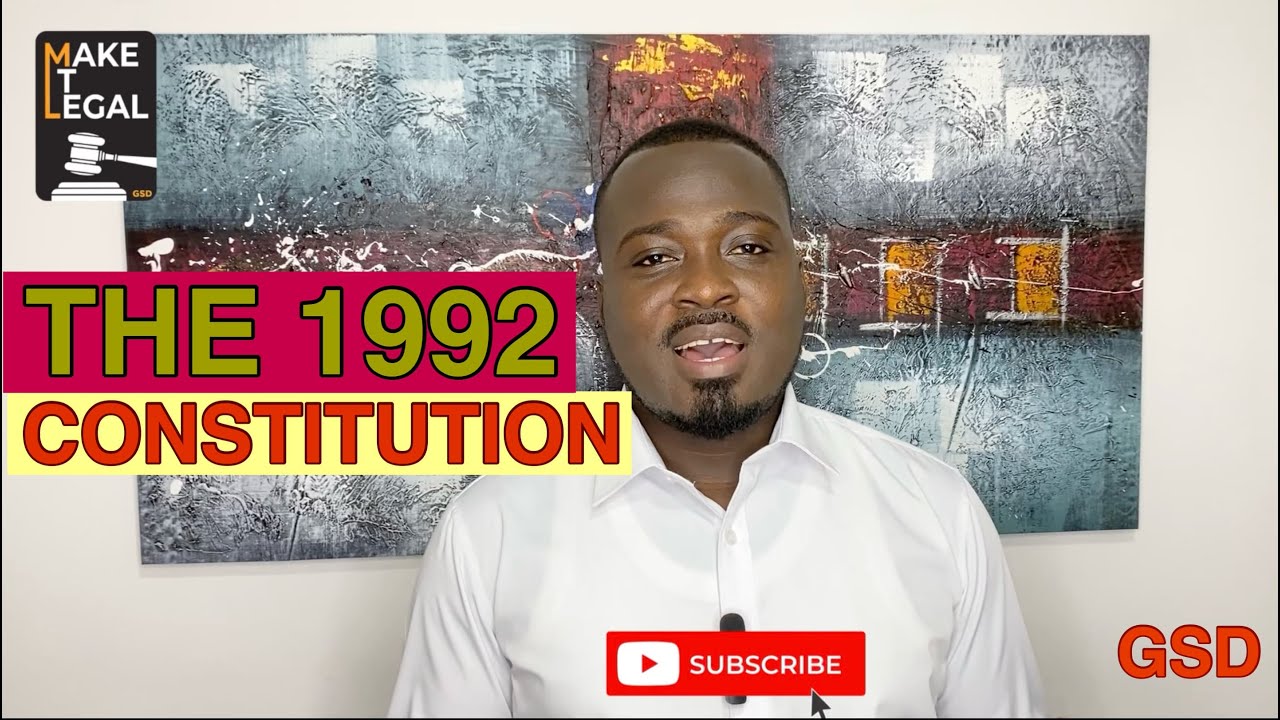 What You Need to Know About the 1992 Constitution of Ghana