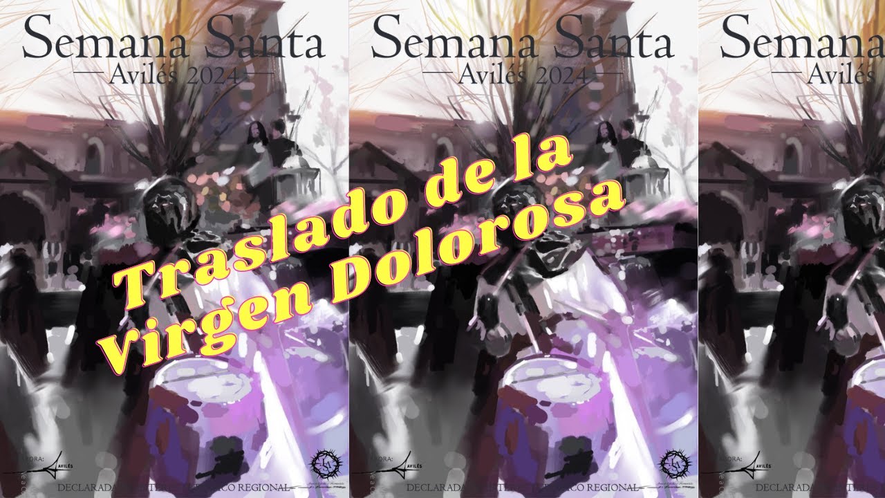 Semana Santa Avilés 2024 | Traslado de la Virgen Dolorosa