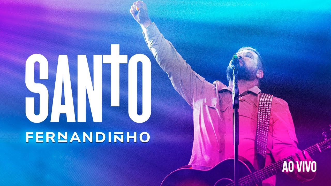 FERNANDINHO | SANTO [&Aacute;LBUM SANTO - AO VIVO]