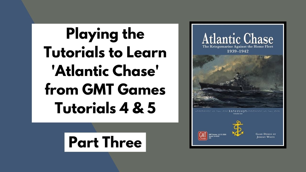 Learning to Play 'Atlantic Chase' from GMT Games | Tutorials 4 & 5