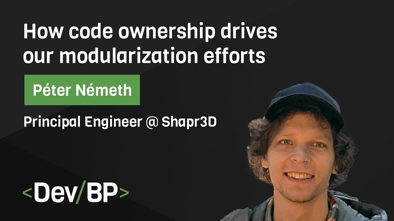 How code ownership drives our modularization efforts by Péter Németh | DevBP Meetup #7