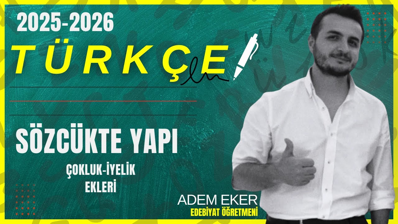 10- TYT Türkçe - Sözcükte Yapı 2 (İsim Çekim Ekleri '' ÇOKLUK-İYELİK EKİ ''  ) - Adem EKER