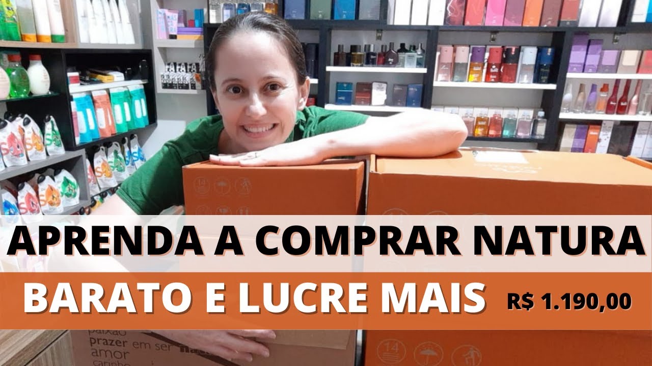 Aprenda a comprar #Natura com a melhor oferta.