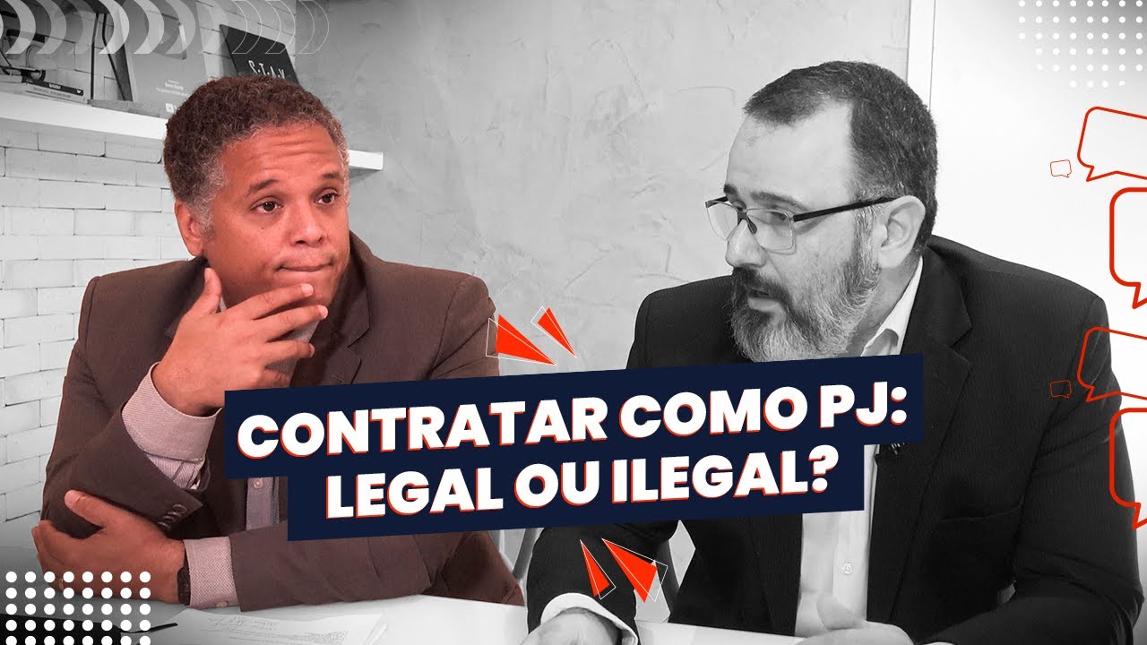 Contratar como PJ:  Legal ou Ilegal?