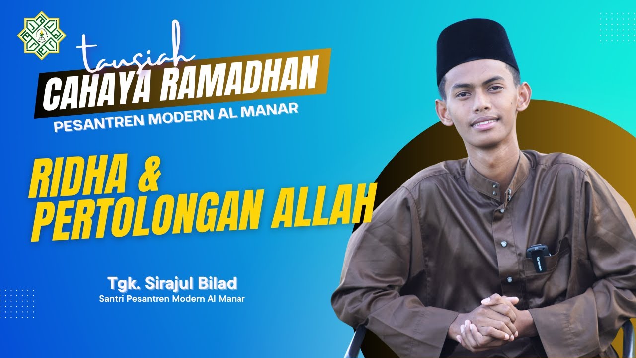 Ridha & Pertolongan Allah - Tgk. Sirajul Bilad | Cahaya Ramadhan 1445 H