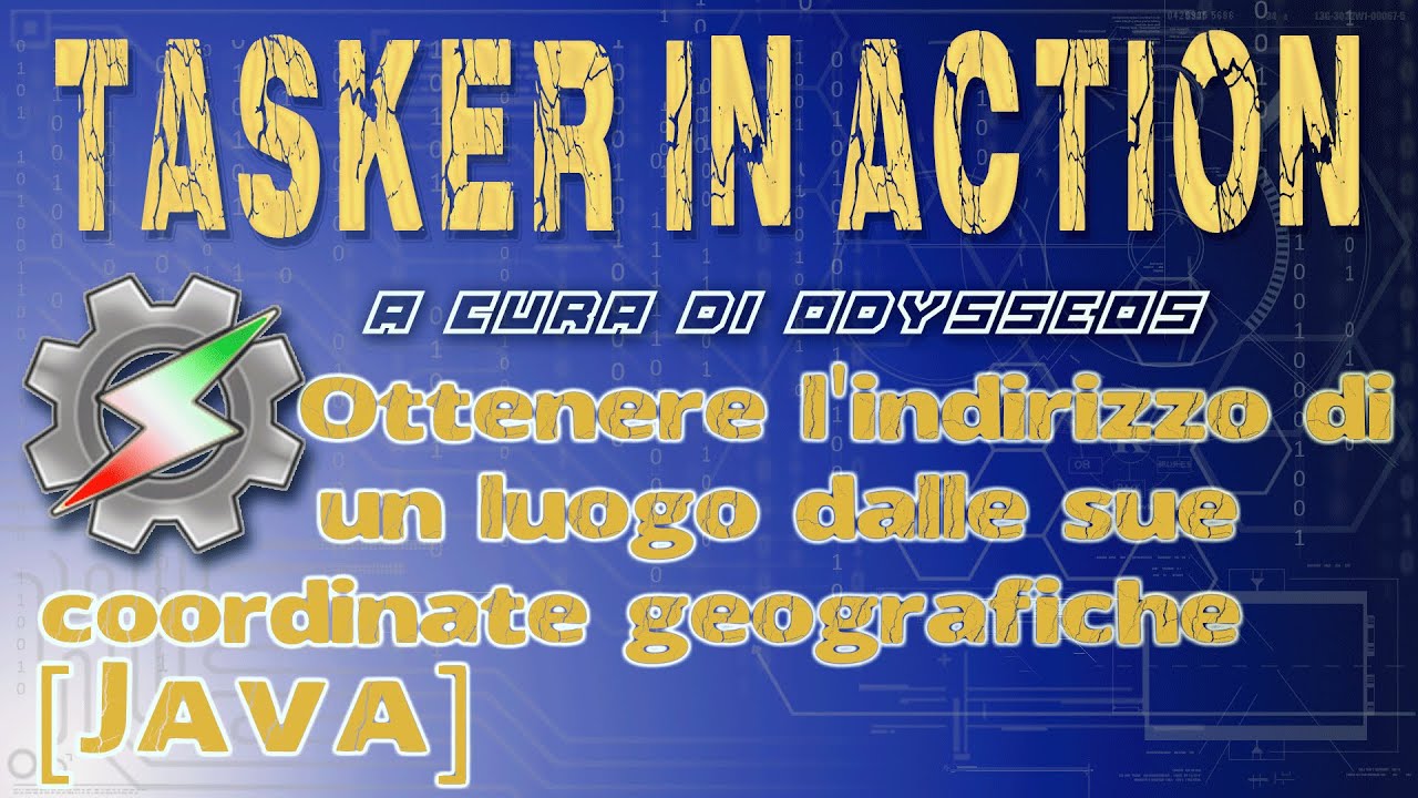 Come ottenere un indirizzo fisico partendo dalle sue coordinate geogragiche con Tasker [Java]