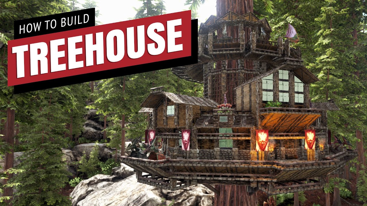 Ark: How To Build A Treehouse