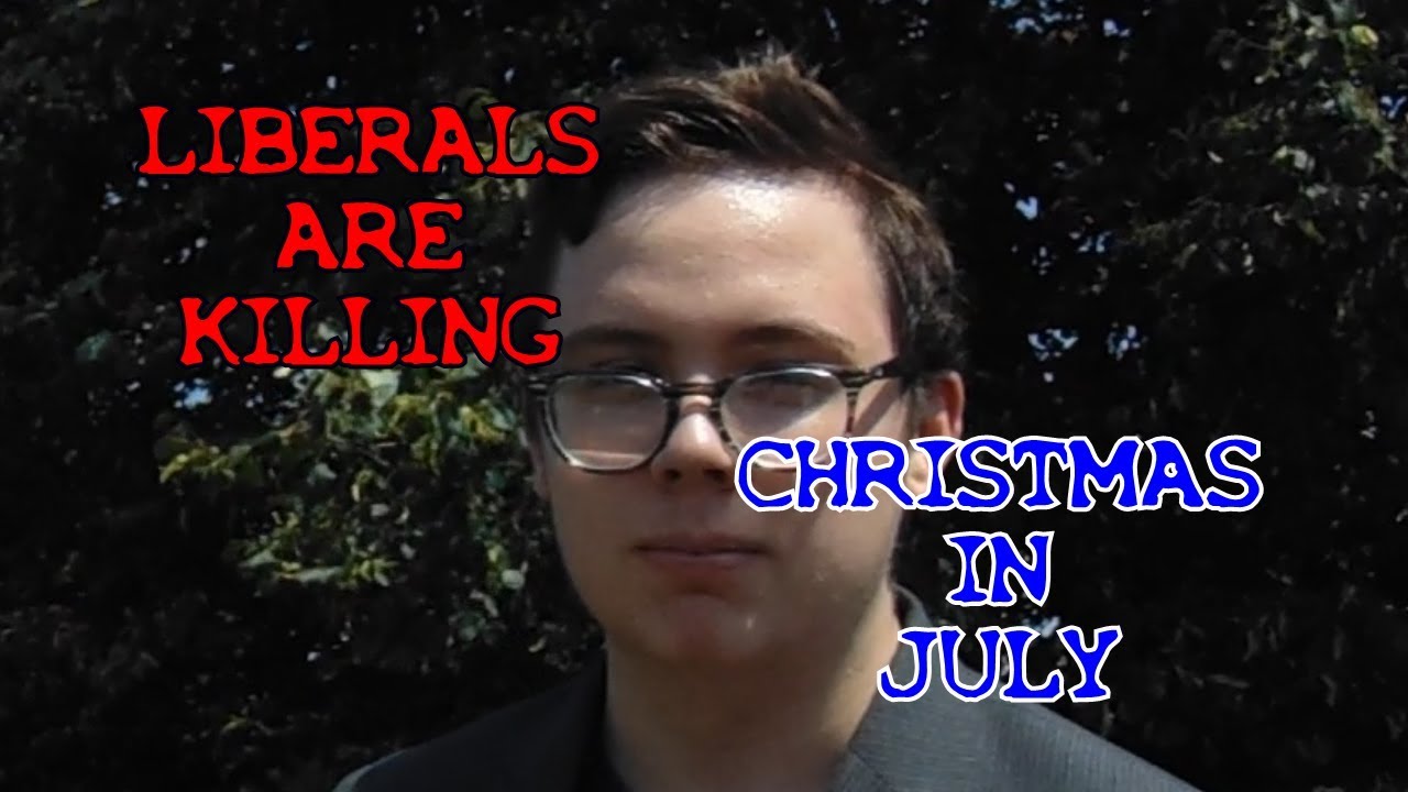 LIBERALS are KILLING CHRISTMAS in JULY!!!!