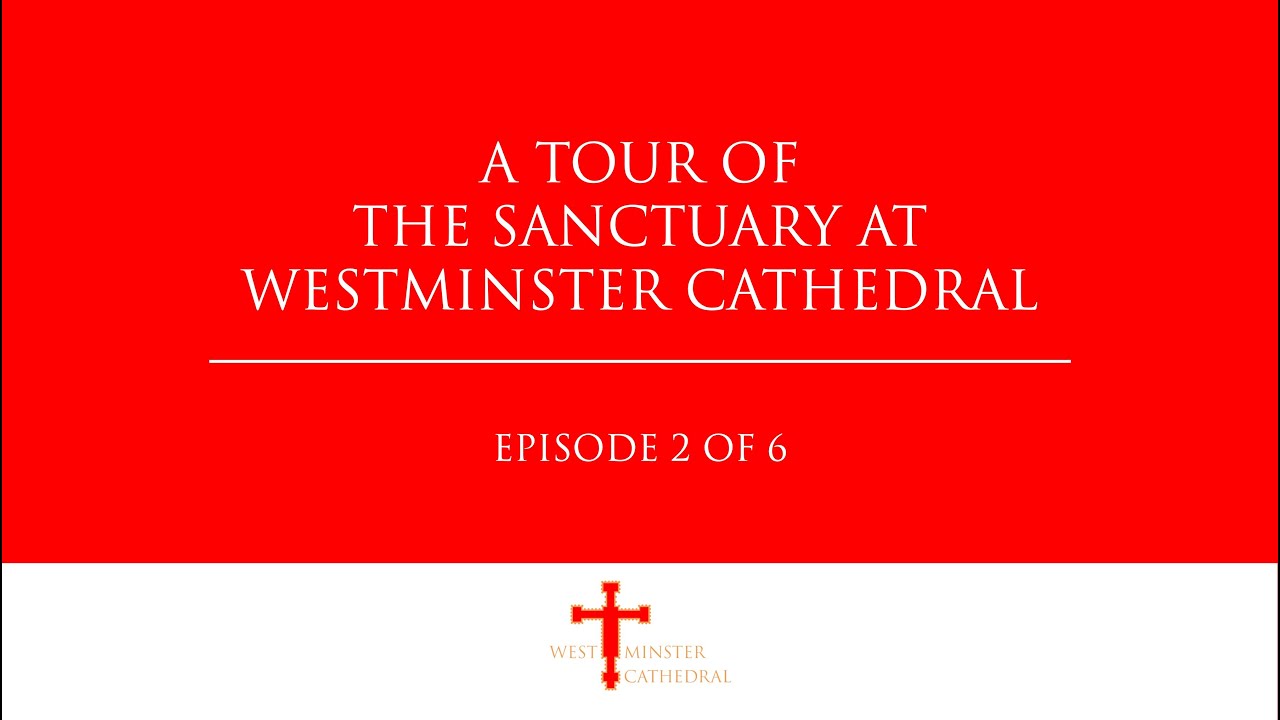A Tour Of The Sanctuary At Westminster Cathedral | Episode 2 of 6