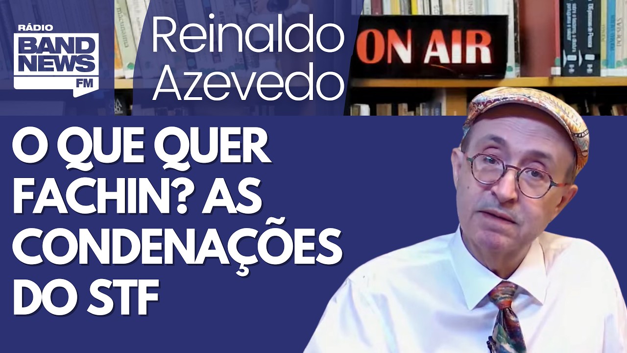 Reinaldo – Mas, afinal, que STF quer Fachin. Os condenados da lambança com emendas