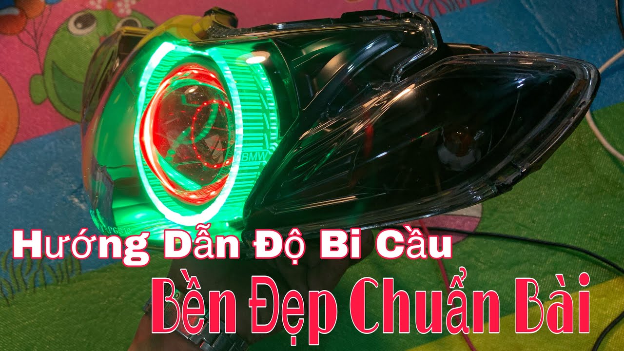 Hướng Dẫn Độ Bi Led Đơn Giản Chuẩn Bài Bền Đẹp