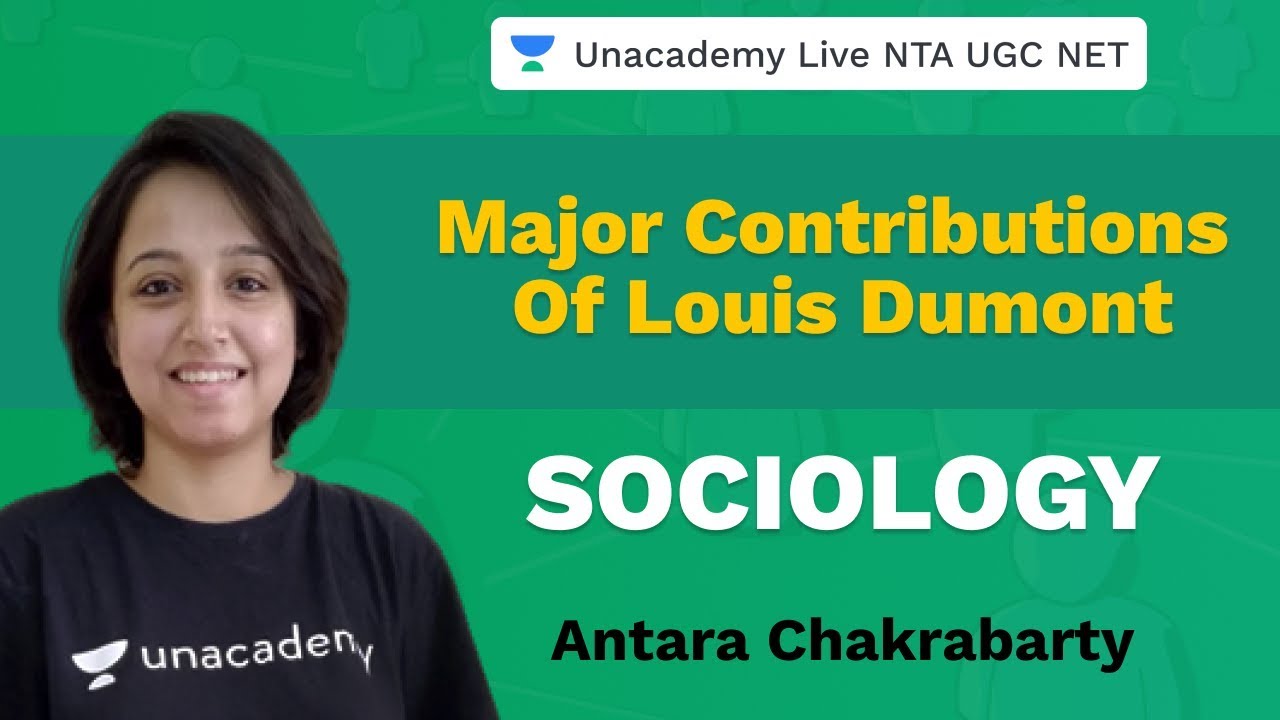 Major contributions of Louis Dumont | Sociology | Unacademy Live NTA UGC NET | Antara Chakrabarty