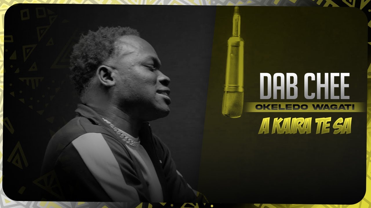 Dab Chee | Okeledo Wagati - A Kaira Te Sa (Vid&eacute;o 2024)