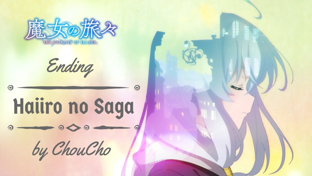 Majo no Tabitabi: The Journey of Elaina - Ending Full - Haiiro no Saga - by ChouCho