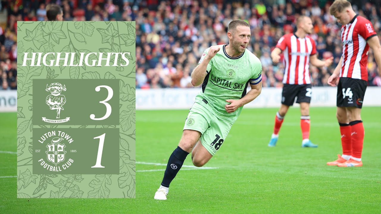 Lincoln 3-1 Luton | Highlights